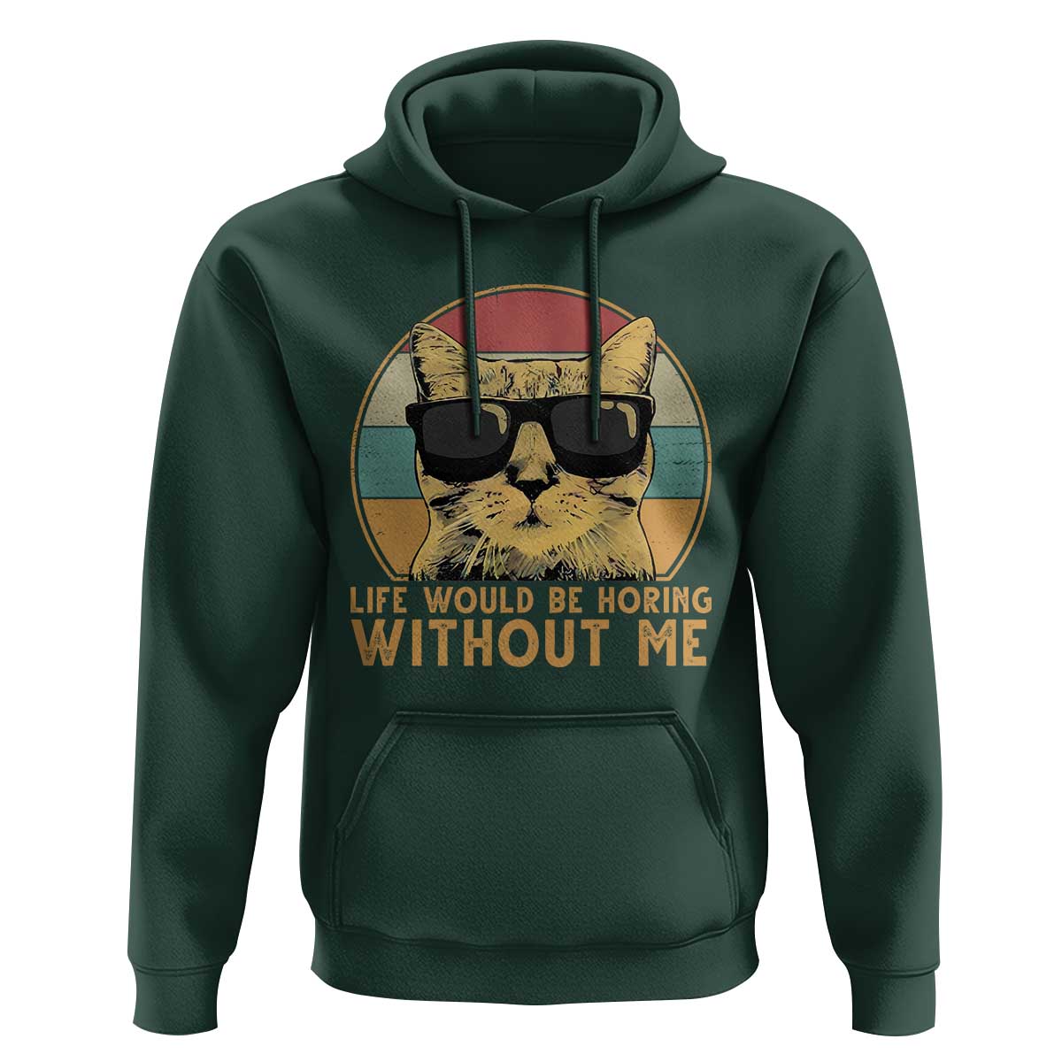 Admit It Life Would Be Boring Without Me Hoodie Funny Cat Saying - Wonder Print Shop