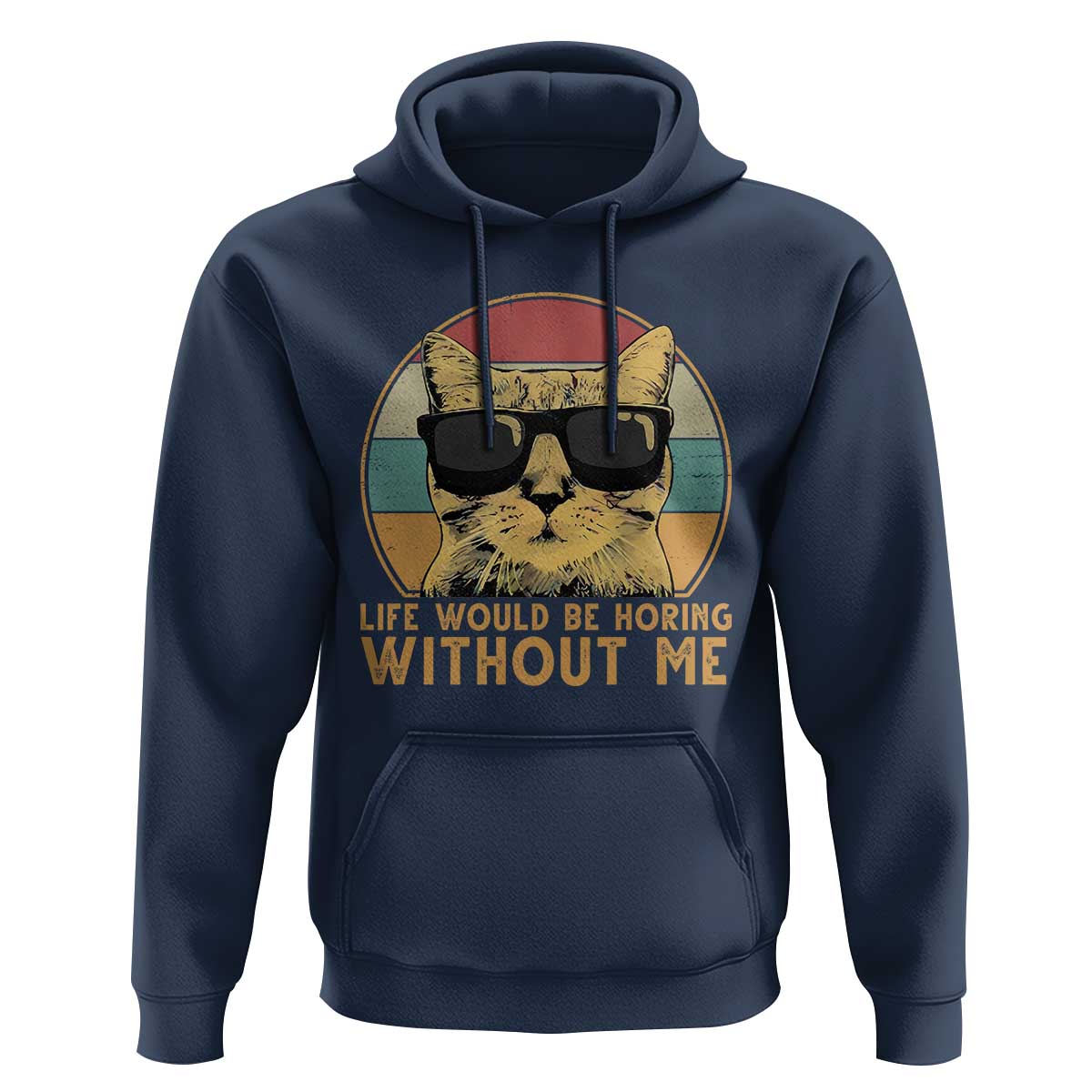 Admit It Life Would Be Boring Without Me Hoodie Funny Cat Saying - Wonder Print Shop