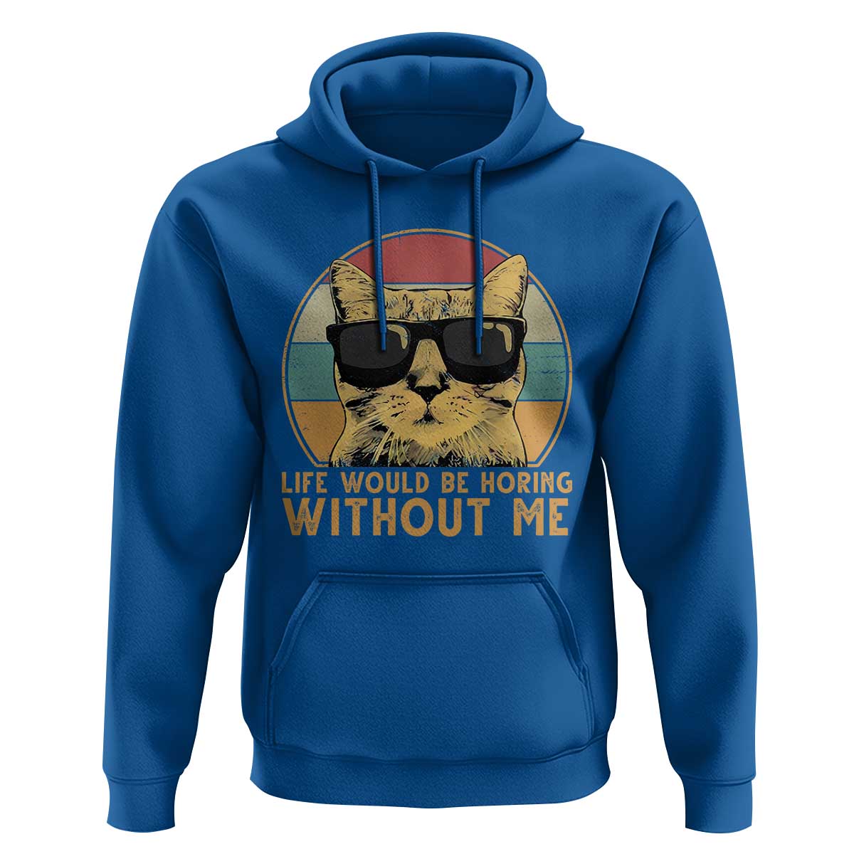 Admit It Life Would Be Boring Without Me Hoodie Funny Cat Saying - Wonder Print Shop