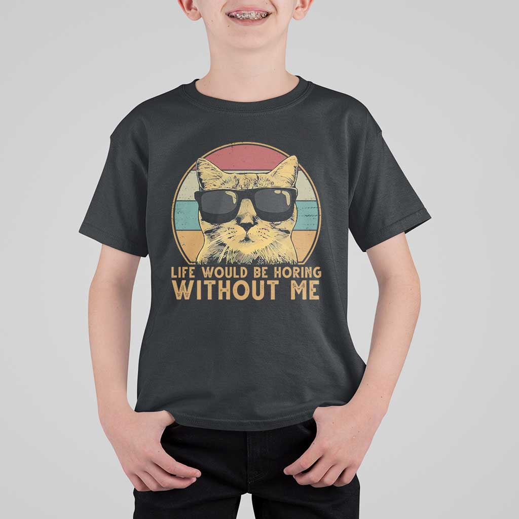 Admit It Life Would Be Boring Without Me T Shirt For Kid Funny Cat Saying - Wonder Print Shop