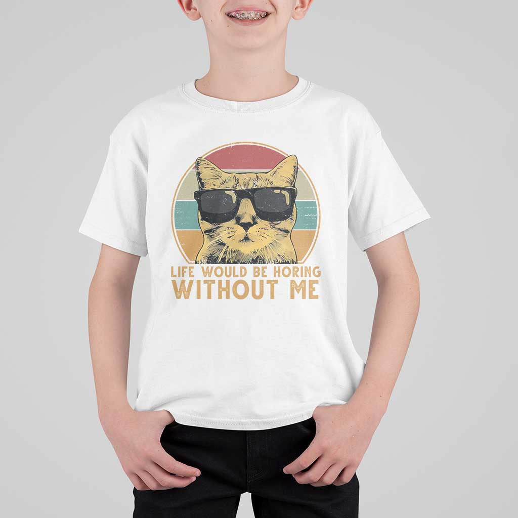 Admit It Life Would Be Boring Without Me T Shirt For Kid Funny Cat Saying - Wonder Print Shop