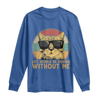 Admit It Life Would Be Boring Without Me Long Sleeve Shirt Funny Cat Saying - Wonder Print Shop