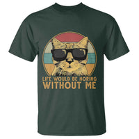 Admit It Life Would Be Boring Without Me T Shirt Funny Cat Saying - Wonder Print Shop