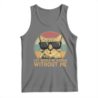 Admit It Life Would Be Boring Without Me Tank Top Funny Cat Saying - Wonder Print Shop