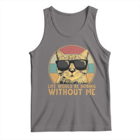 Admit It Life Would Be Boring Without Me Tank Top Funny Cat Saying - Wonder Print Shop