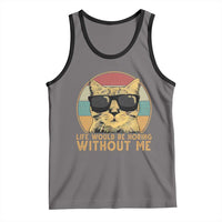 Admit It Life Would Be Boring Without Me Tank Top Funny Cat Saying - Wonder Print Shop