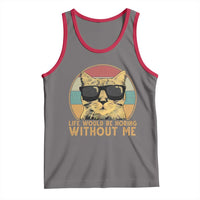 Admit It Life Would Be Boring Without Me Tank Top Funny Cat Saying - Wonder Print Shop