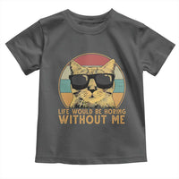Admit It Life Would Be Boring Without Me Toddler T Shirt Funny Cat Saying - Wonder Print Shop