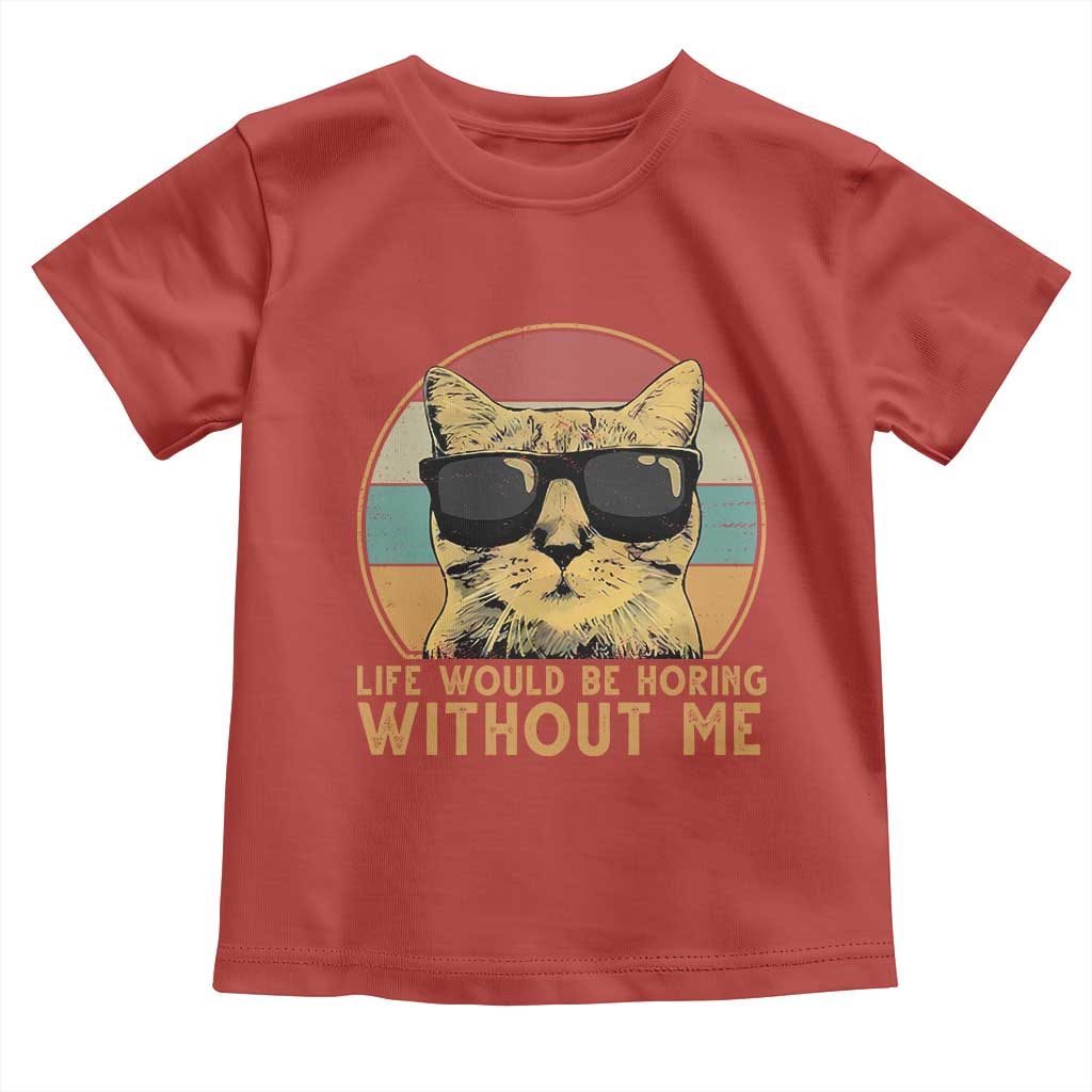 Admit It Life Would Be Boring Without Me Toddler T Shirt Funny Cat Saying - Wonder Print Shop