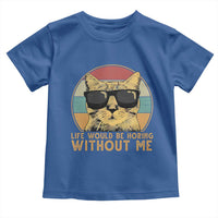 Admit It Life Would Be Boring Without Me Toddler T Shirt Funny Cat Saying - Wonder Print Shop