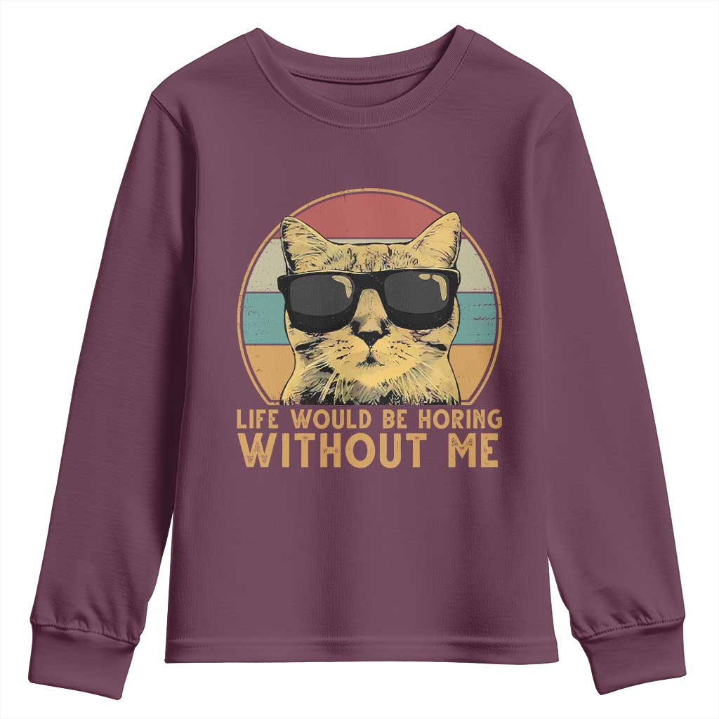 Admit It Life Would Be Boring Without Me Youth Sweatshirt Funny Cat Saying - Wonder Print Shop
