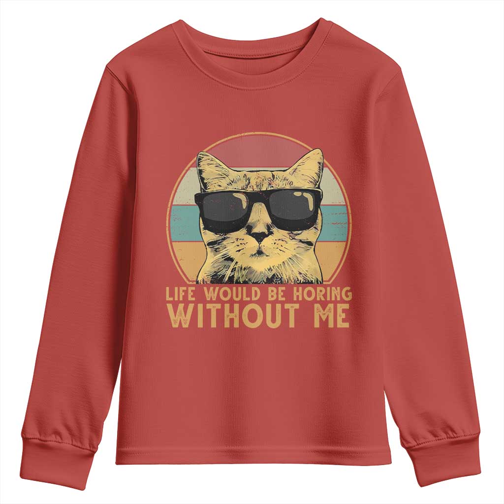 Admit It Life Would Be Boring Without Me Youth Sweatshirt Funny Cat Saying - Wonder Print Shop