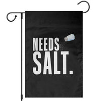 Needs Salt Garden Flag Funny Cooking Baking Foodie - Wonder Print Shop
