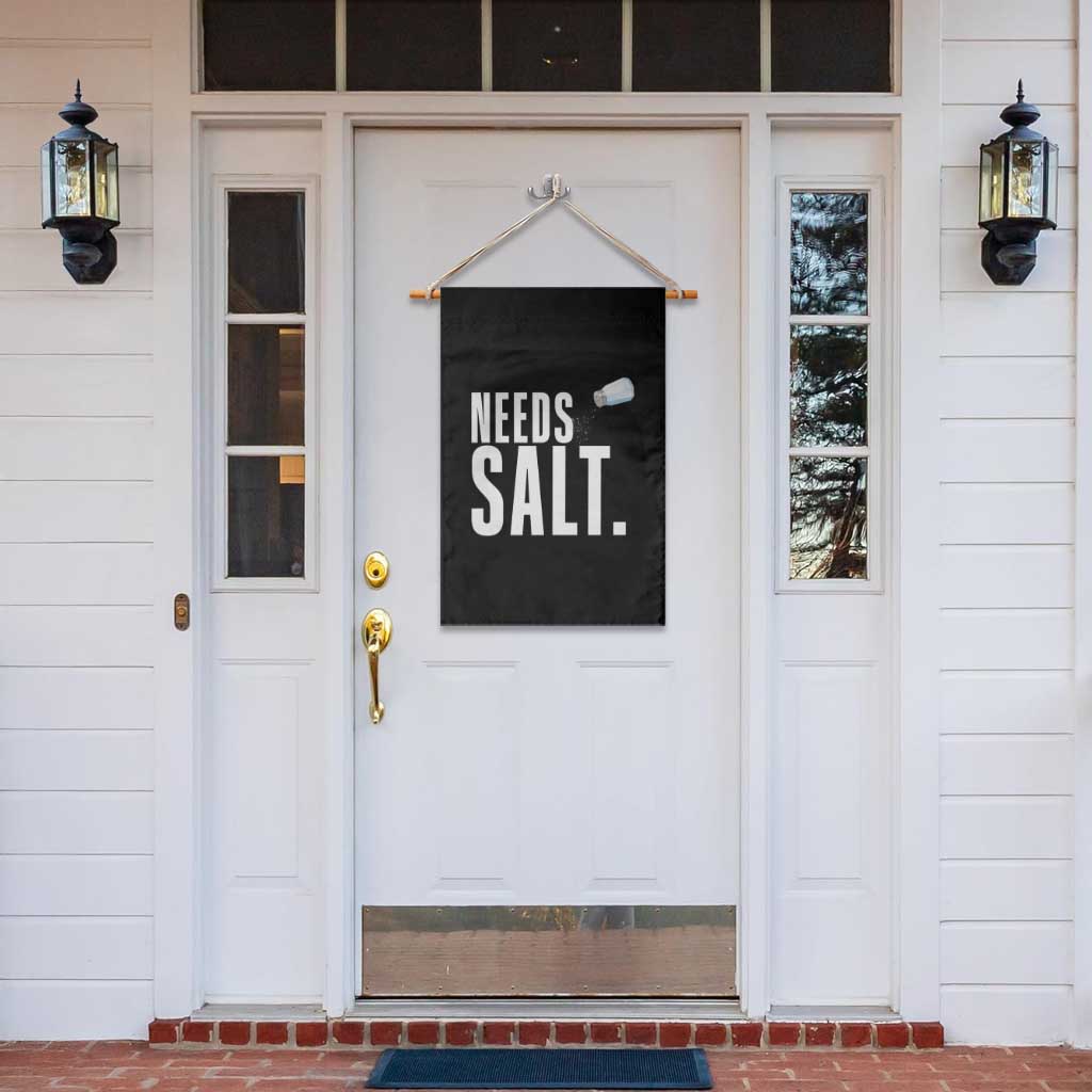 Needs Salt Garden Flag Funny Cooking Baking Foodie - Wonder Print Shop