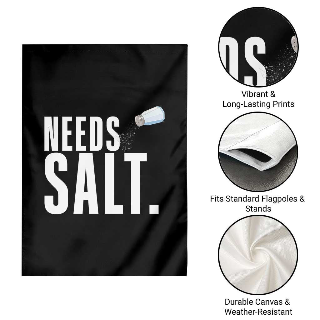 Needs Salt Garden Flag Funny Cooking Baking Foodie - Wonder Print Shop