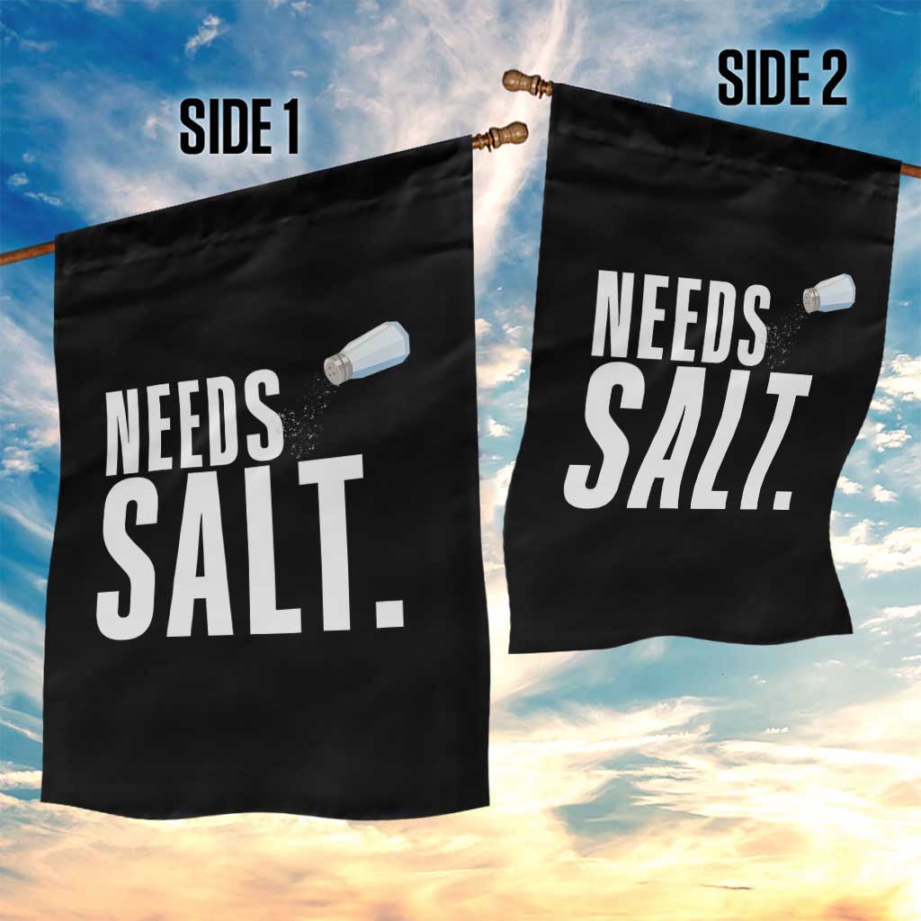 Needs Salt Garden Flag Funny Cooking Baking Foodie - Wonder Print Shop