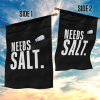 Needs Salt Garden Flag Funny Cooking Baking Foodie - Wonder Print Shop