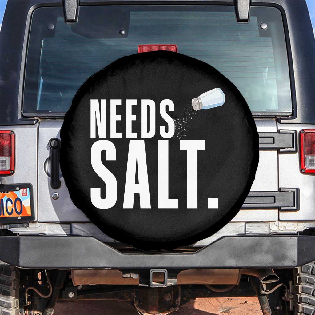 Needs Salt Spare Tire Cover Funny Cooking Baking Foodie - Wonder Print Shop