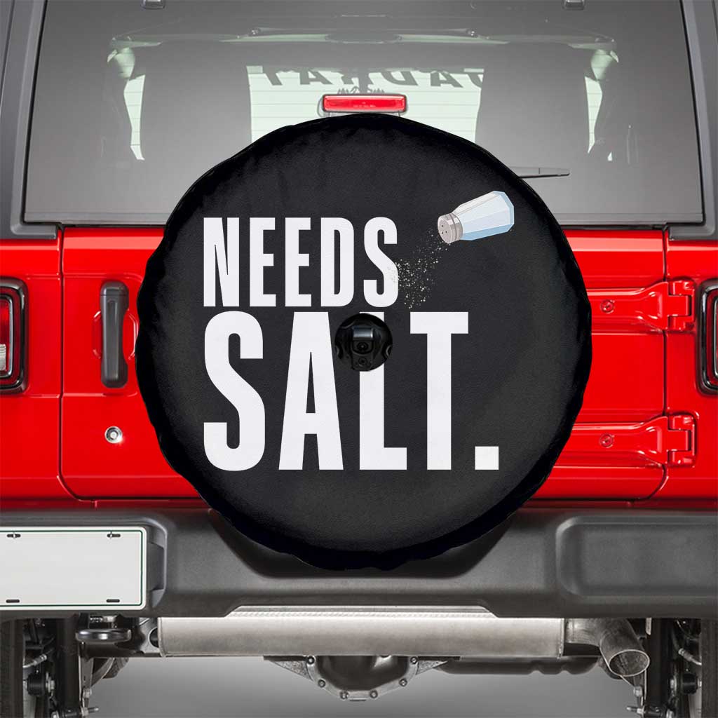 Needs Salt Spare Tire Cover Funny Cooking Baking Foodie - Wonder Print Shop