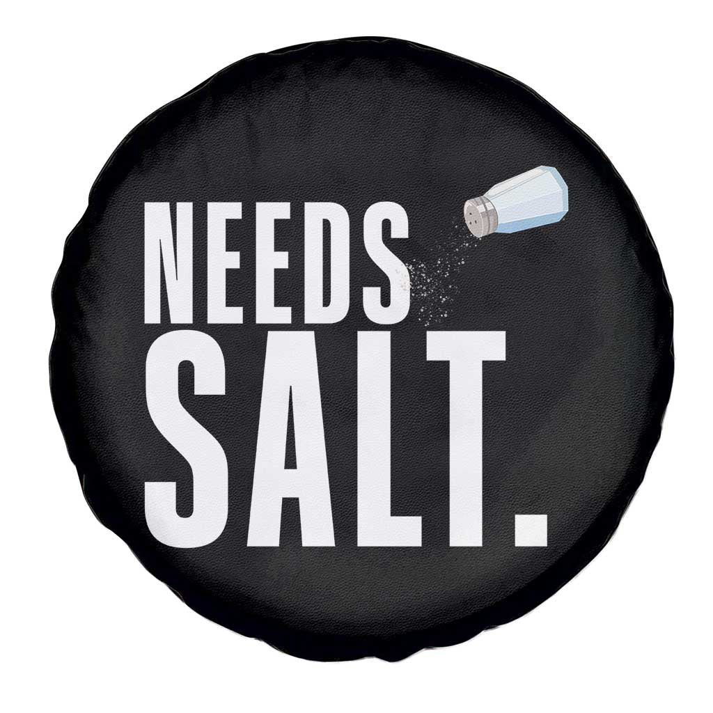 Needs Salt Spare Tire Cover Funny Cooking Baking Foodie - Wonder Print Shop
