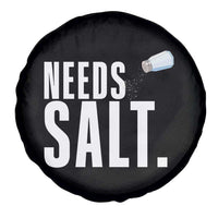 Needs Salt Spare Tire Cover Funny Cooking Baking Foodie - Wonder Print Shop