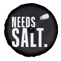 Needs Salt Spare Tire Cover Funny Cooking Baking Foodie - Wonder Print Shop