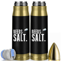 Needs Salt Bullet Tumbler Funny Cooking Baking Foodie - Wonder Print Shop