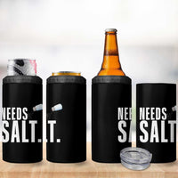 Needs Salt 4 in 1 Can Cooler Tumbler Funny Cooking Baking Foodie - Wonder Print Shop