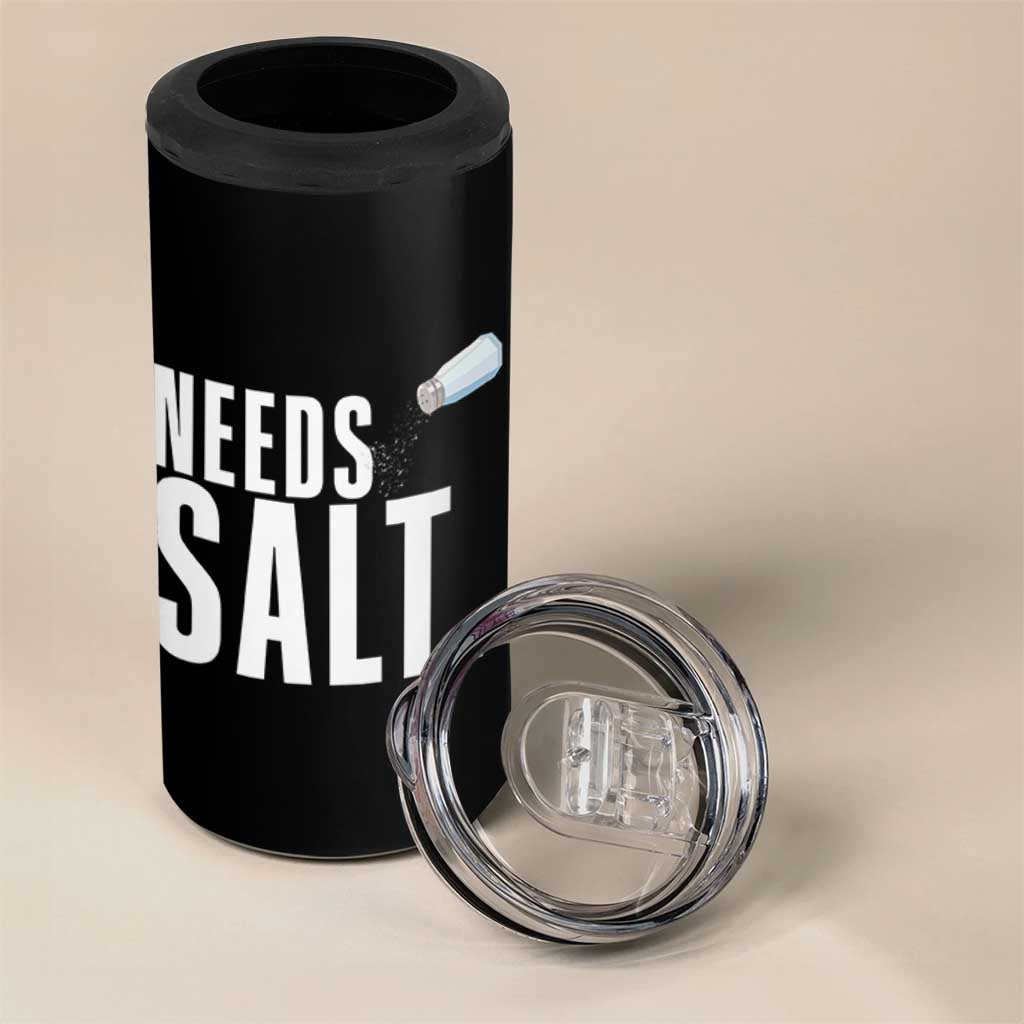 Needs Salt 4 in 1 Can Cooler Tumbler Funny Cooking Baking Foodie - Wonder Print Shop
