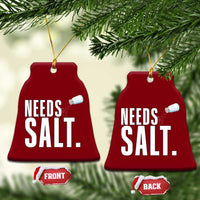 Needs Salt Ceramic Ornament Funny Cooking Baking Foodie - Wonder Print Shop