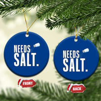 Needs Salt Ceramic Ornament Funny Cooking Baking Foodie - Wonder Print Shop