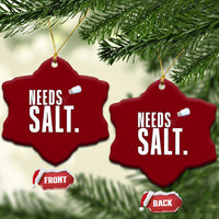 Needs Salt Ceramic Ornament Funny Cooking Baking Foodie - Wonder Print Shop