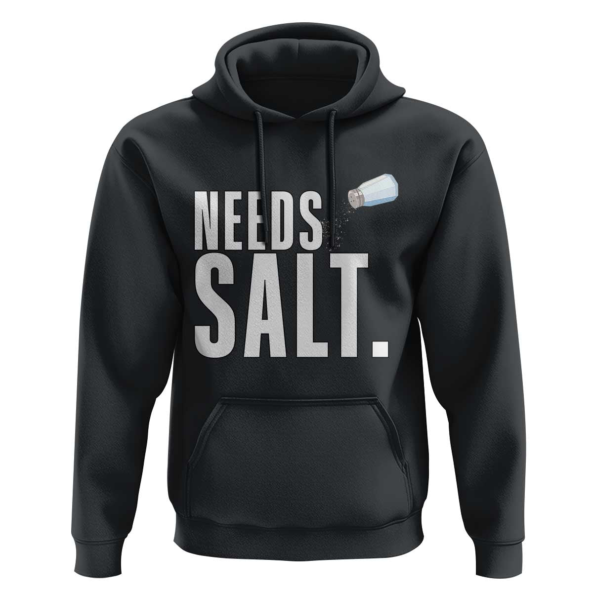 Needs Salt Hoodie Funny Cooking Baking Foodie - Wonder Print Shop