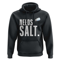 Needs Salt Hoodie Funny Cooking Baking Foodie - Wonder Print Shop