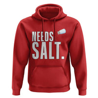 Needs Salt Hoodie Funny Cooking Baking Foodie - Wonder Print Shop