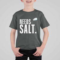 Needs Salt T Shirt For Kid Funny Cooking Baking Foodie - Wonder Print Shop