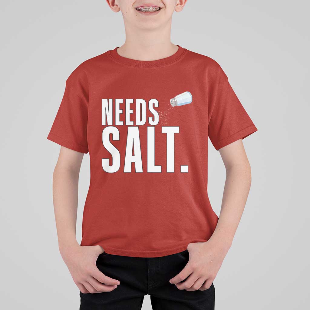Needs Salt T Shirt For Kid Funny Cooking Baking Foodie - Wonder Print Shop