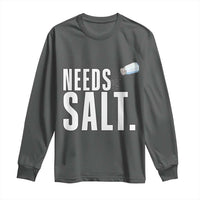 Needs Salt Long Sleeve Shirt Funny Cooking Baking Foodie - Wonder Print Shop