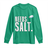 Needs Salt Long Sleeve Shirt Funny Cooking Baking Foodie - Wonder Print Shop