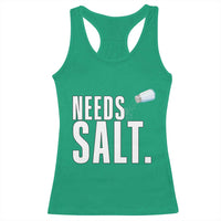Needs Salt Racerback Tank Top Funny Cooking Baking Foodie - Wonder Print Shop