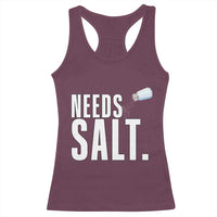 Needs Salt Racerback Tank Top Funny Cooking Baking Foodie - Wonder Print Shop