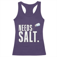 Needs Salt Racerback Tank Top Funny Cooking Baking Foodie - Wonder Print Shop