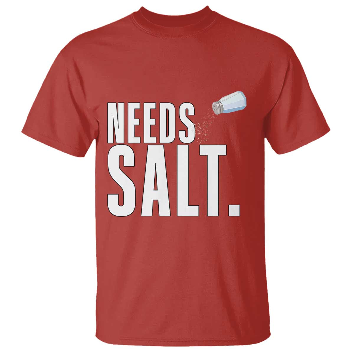 Needs Salt T Shirt Funny Cooking Baking Foodie - Wonder Print Shop