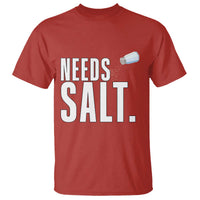 Needs Salt T Shirt Funny Cooking Baking Foodie - Wonder Print Shop
