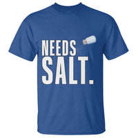 Needs Salt T Shirt Funny Cooking Baking Foodie - Wonder Print Shop