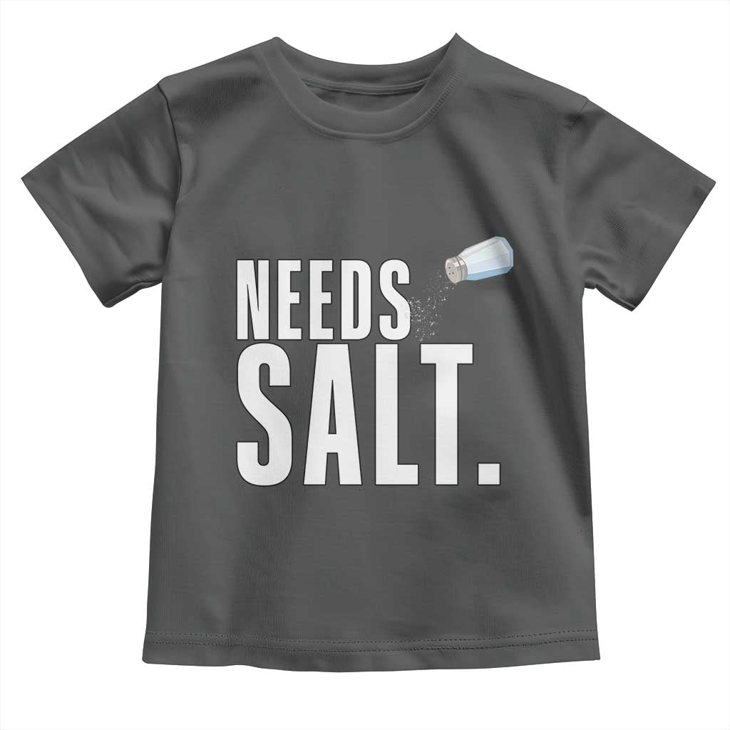 Needs Salt Toddler T Shirt Funny Cooking Baking Foodie - Wonder Print Shop