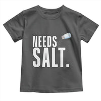 Needs Salt Toddler T Shirt Funny Cooking Baking Foodie - Wonder Print Shop