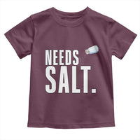 Needs Salt Toddler T Shirt Funny Cooking Baking Foodie - Wonder Print Shop