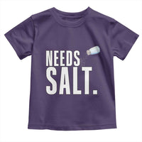 Needs Salt Toddler T Shirt Funny Cooking Baking Foodie - Wonder Print Shop