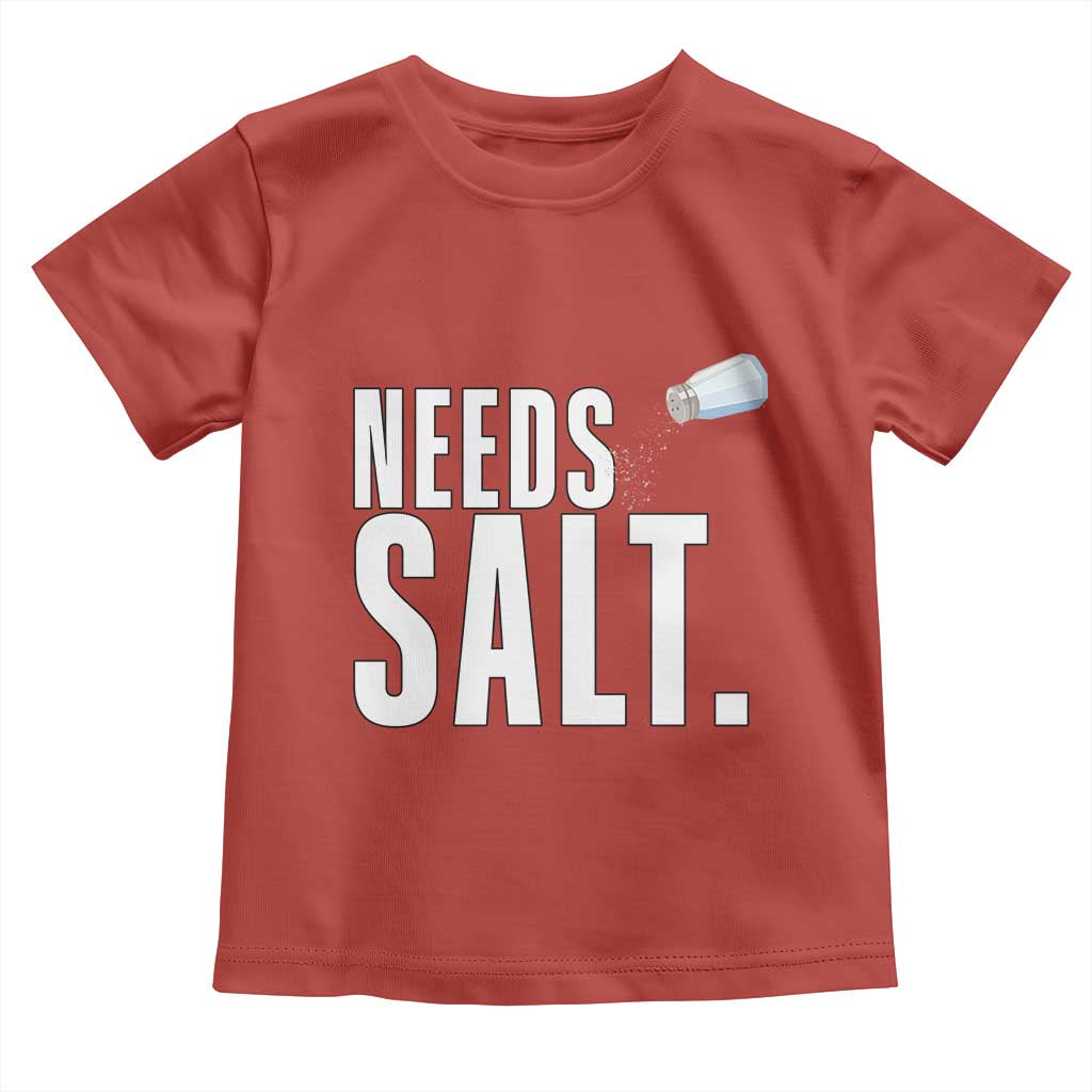 Needs Salt Toddler T Shirt Funny Cooking Baking Foodie - Wonder Print Shop